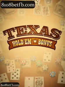 8108bet TexasHoldemBonus: Aprimore Sua Experiência de Apostas com Recursos Avançados